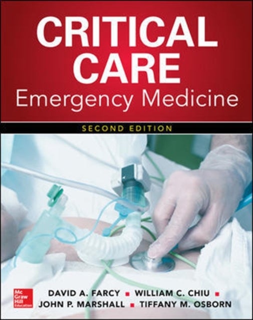 Bilde av Critical Care Emergency Medicine, Second Edition Av David Farcy, William Chiu, John Marshall, Tiffany Osborn