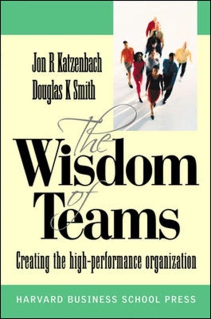Bilde av Wisdom Of Teams (european Version) - Creating The High Performance Organisation Av Jon Katzenbach, Douglas Smith