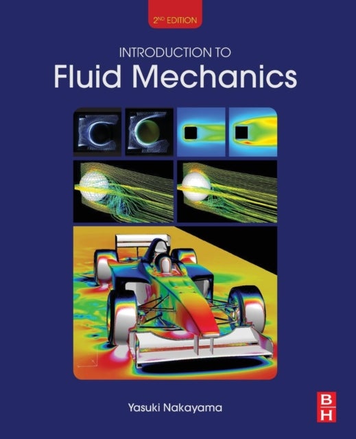 Bilde av Introduction To Fluid Mechanics Av Yasuki (president Of The Future Technology Research Institute Tokyo Japan) Nakayama