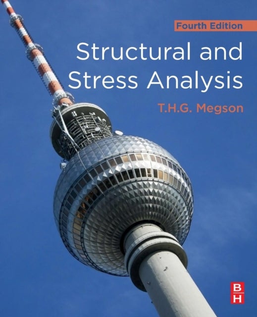 Bilde av Structural And Stress Analysis Av T.h.g. (professor Emeritus Department Of Civil Engineering Leeds University Uk) Megson