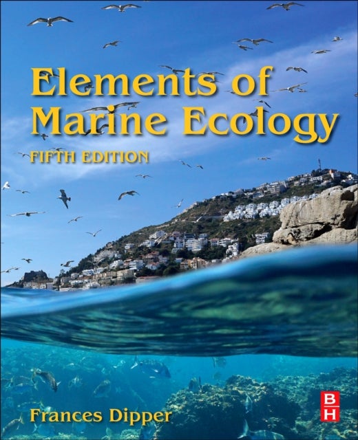 Bilde av Elements Of Marine Ecology Av Frances (author Lecturer And Independent Marine Consultant) Dipper