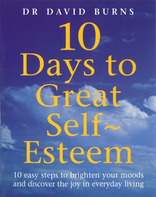 Bilde av 10 Days To Great Self Esteem Av D Burns, D R Burns, Dr David Burns