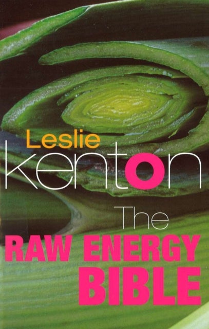 The Raw Energy Bible - Packed With Raw Energy Goodness and Food Combining Facts