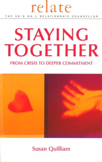 Relate Guide To Staying Together - From Crisis to Deeper Commitment