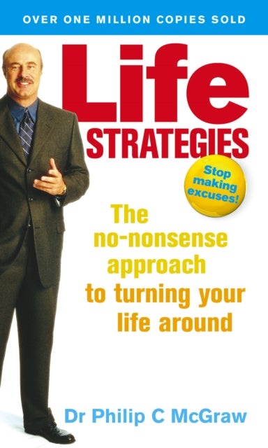 Life Strategies - The no-nonsense approach to turning your life around
