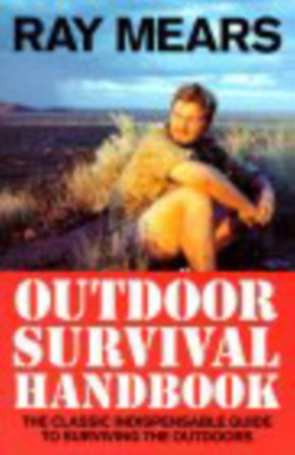 Bilde av Ray Mears Outdoor Survival Handbook Av Ray Mears
