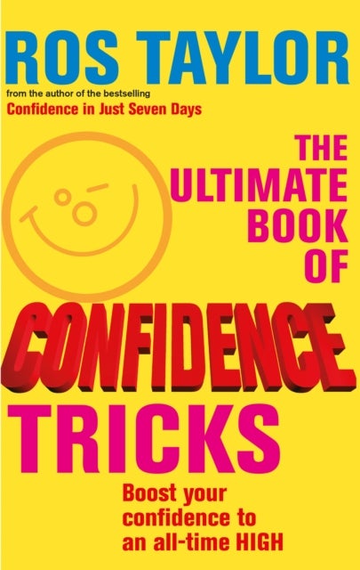 The Ultimate Book Of Confidence Tricks - Boost your confidence to an all time high