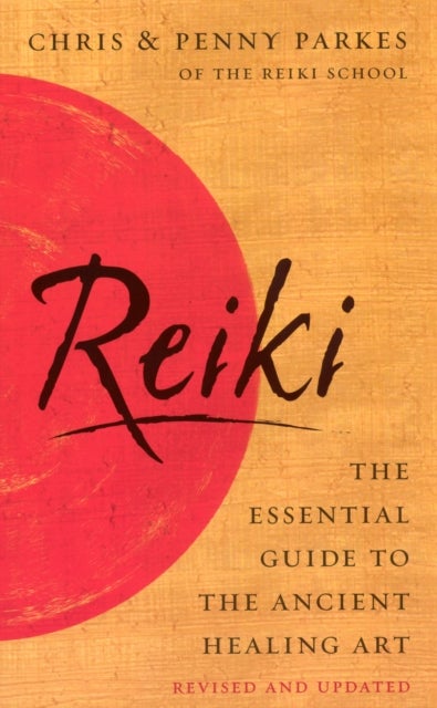 Reiki - The Essential Guide to Ancient Healing Art