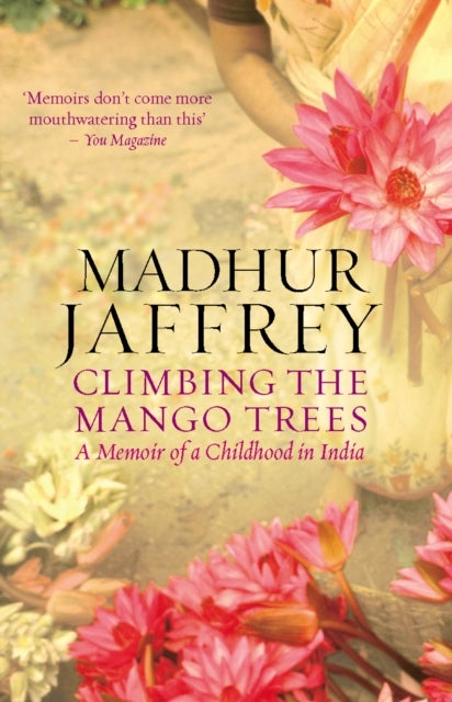 Climbing the Mango Trees - A Memoir of a Childhood in India