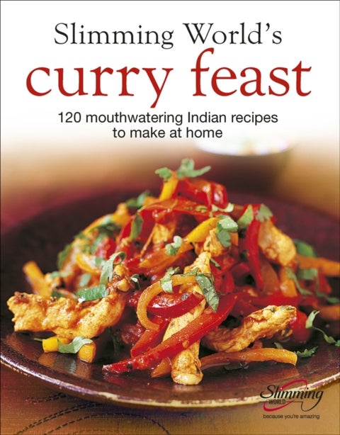 Slimming World's Curry Feast - 120 mouth-watering Indian recipes to make at home