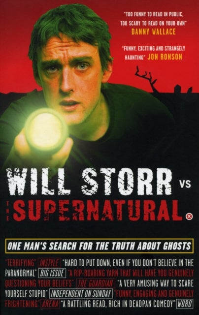 Will Storr Vs. The Supernatural - One man's search for the truth about ghosts