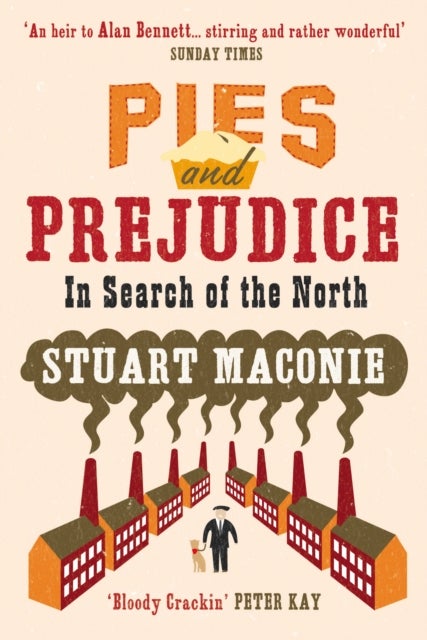 Pies and Prejudice - In search of the North