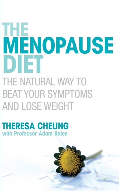 The Menopause Diet - The natural way to beat your symptoms and lose weight