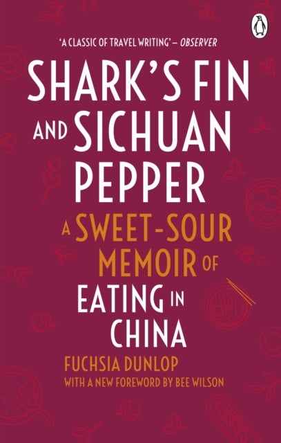 Shark's Fin and Sichuan Pepper - A sweet-sour memoir of eating in China