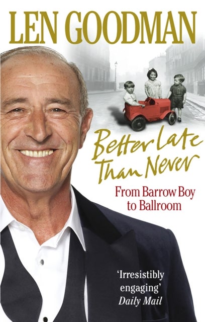 Better Late Than Never - From Barrow Boy to Ballroom