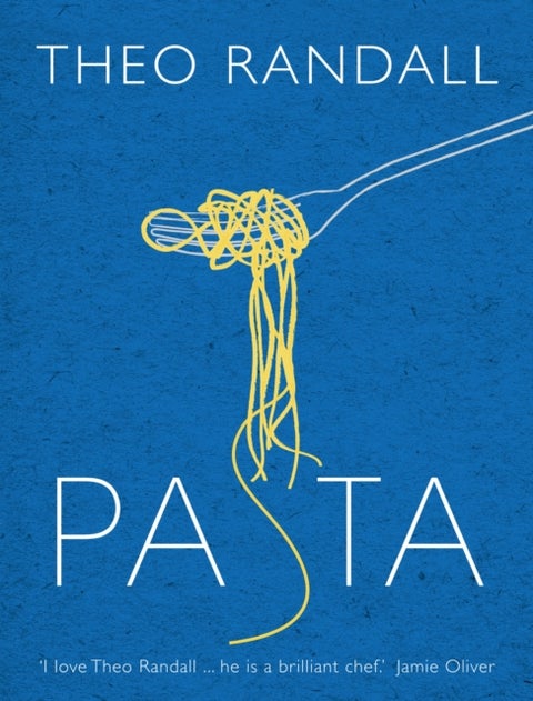 Pasta - over 100 mouth-watering recipes from master chef and pasta expert Theo Randall