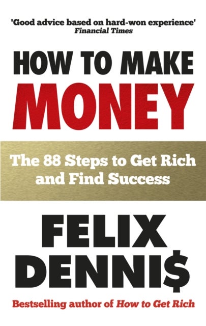 Bilde av How To Make Money Av Felix Dennis