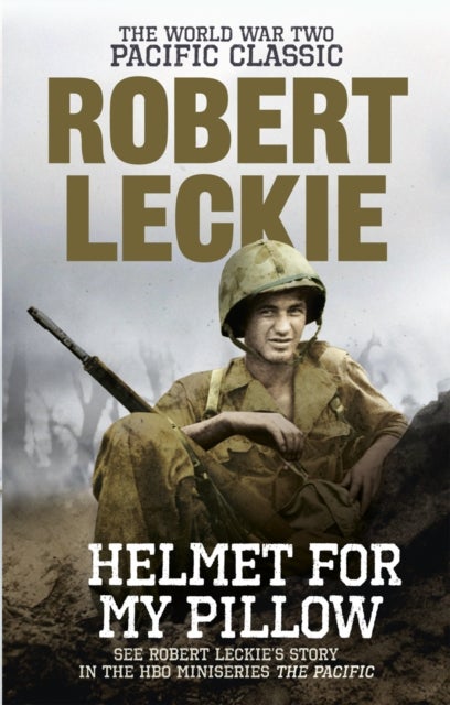 Helmet for my Pillow - The World War Two Pacific Classic