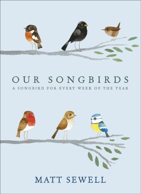 Our Songbirds - A songbird for every week of the year