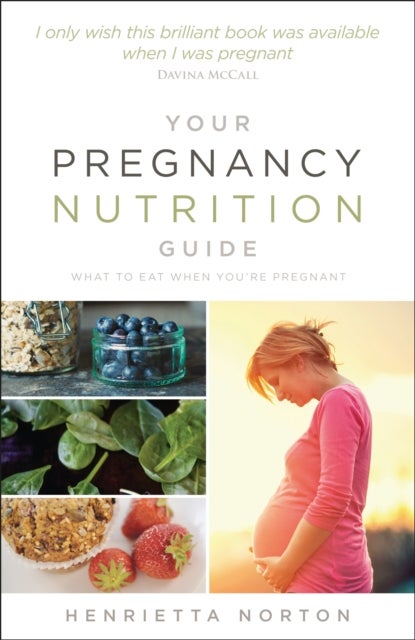 Your Pregnancy Nutrition Guide - What to eat when you're pregnant