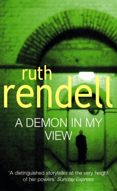A Demon In My View - a chilling portrayal of psychological violence from the award-winning Queen of Crime, Ruth Rendell