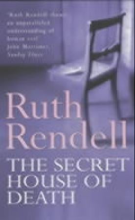 The Secret House Of Death - a compelling psychological thriller from the award-winning queen of crime, Ruth Rendell