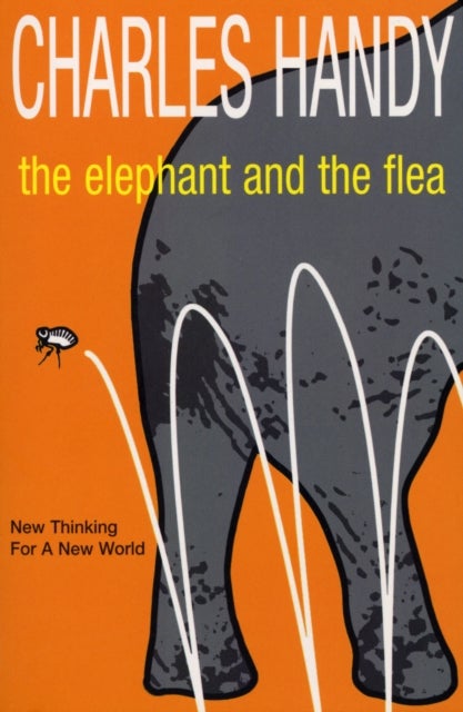 The Elephant And The Flea - New Thinking For A New World