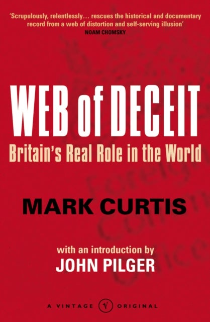 Web Of Deceit - Britain's Real Foreign Policy