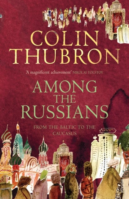 Among the Russians - From the Baltic to the Caucasus