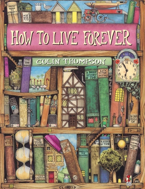 Bilde av How To Live Forever Av Colin Thompson