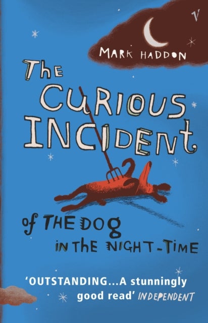 The curious incident of the dog in the night-time ; The curious incident of the dog in the night-tim