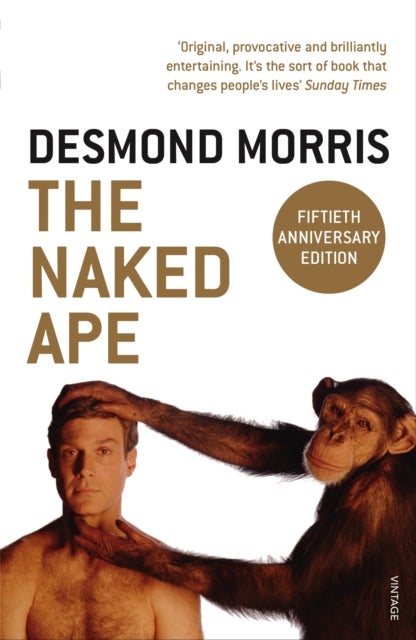 The Naked Ape - A Zoologist's Study of the Human Animal