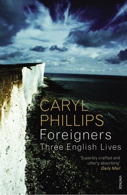 Bilde av Foreigners: Three English Lives Av Caryl Phillips
