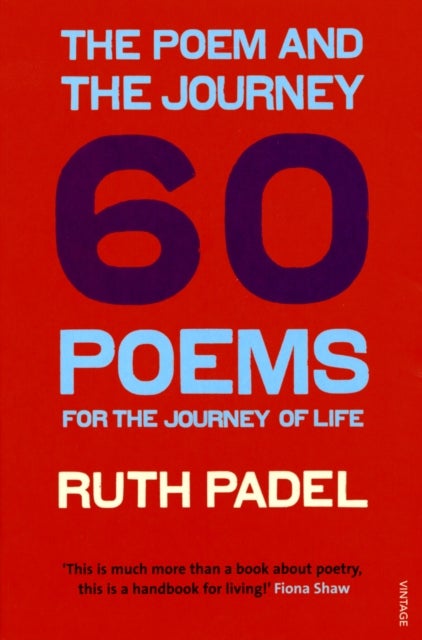 The Poem and the Journey - 60 Poems for the Journey of Life
