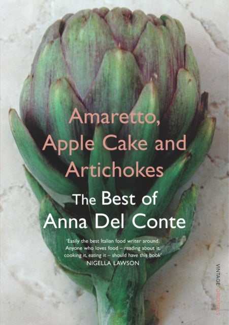 Amaretto, Apple Cake and Artichokes - The Best of Anna Del Conte