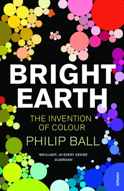 Bright Earth - The Invention of Colour
