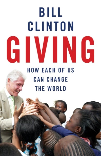 Giving - How Each Of Us Can Change The World