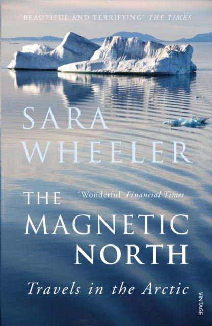 The Magnetic North - Travels in the Arctic