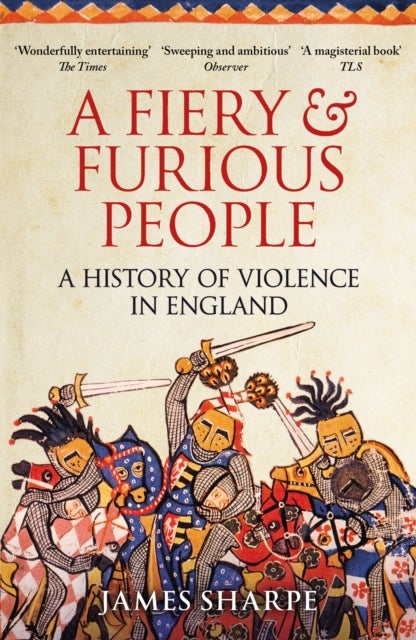A Fiery & Furious People - A History of Violence in England