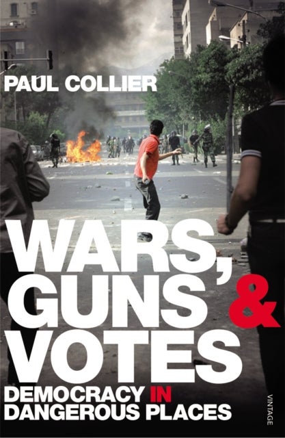 Wars, Guns and Votes - Democracy in Dangerous Places