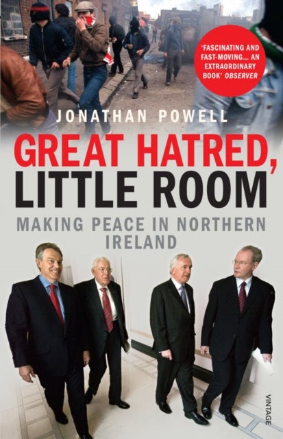 Great Hatred, Little Room - Making Peace in Northern Ireland