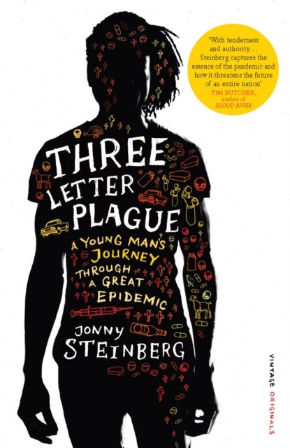 Three Letter Plague - A Young Man¿s Journey Through a Great Epidemic