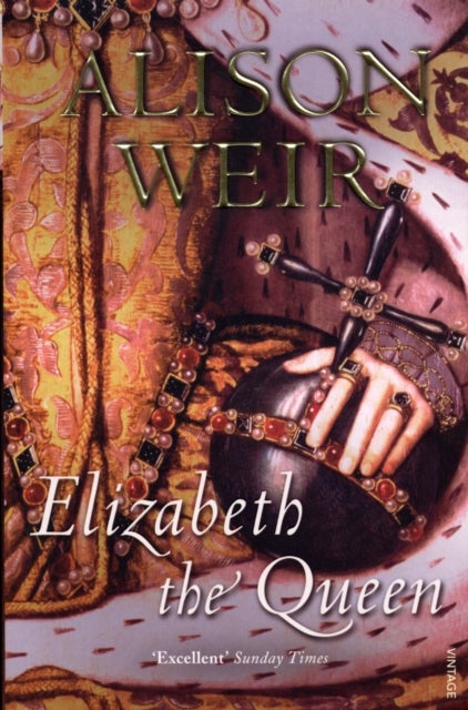 Elizabeth, the Queen - An intriguing deep dive into Queen Elizabeth I's life as a woman and a monarch