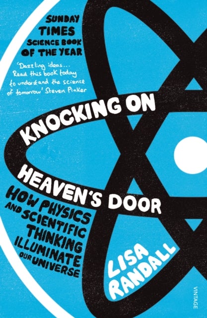 Knocking On Heaven's Door - How Physics and Scientific Thinking Illuminate our Universe