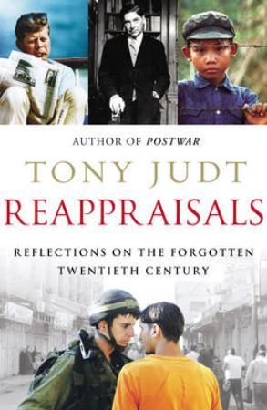 Reappraisals - Reflections on the Forgotten Twentieth Century