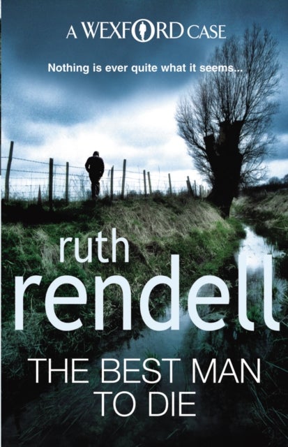 The Best Man To Die - an unmissable and unputdownable Wexford mystery from the award-winning Queen of Crime, Ruth Rendell
