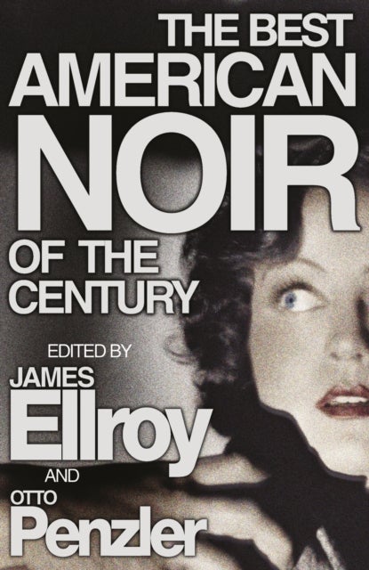 Bilde av The Best American Noir Of The Century Av James Ellroy