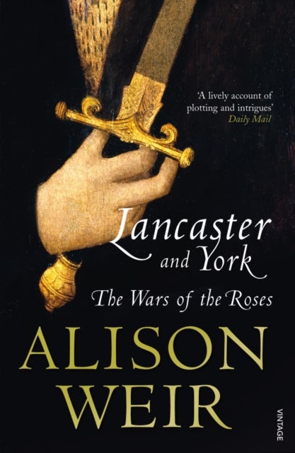Lancaster And York - The Wars of the Roses