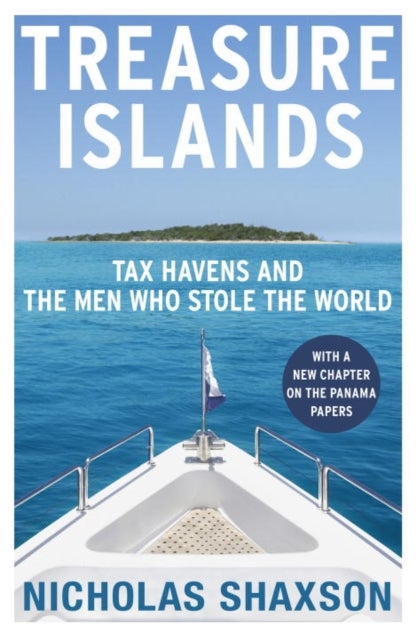 Treasure Islands - Tax Havens and the Men who Stole the World
