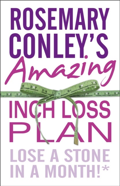 Rosemary Conley's Amazing Inch Loss Plan - Lose a Stone in a Month